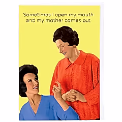 Mother Comes Out Card