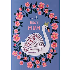 To The Best Mum Swan Card