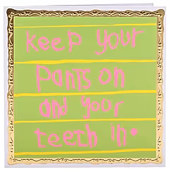 Keep Your Pants On card