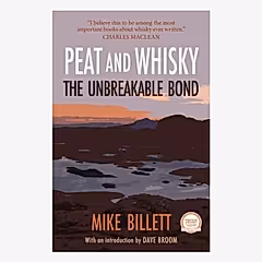 Peat & Whisky: The Unbreakable Bond