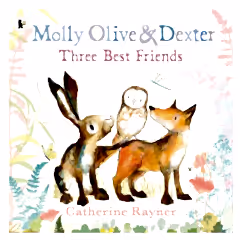 Molly, Olive and Dexter (PB) by Catherine Rayner
