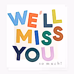 We'll Miss You So Much! Card