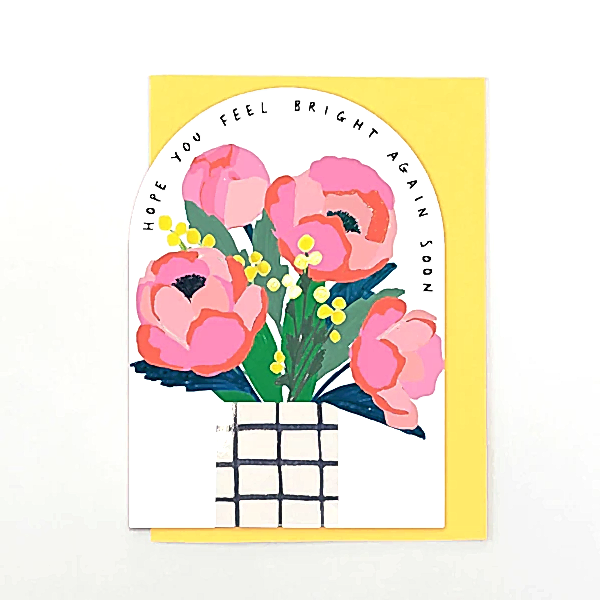 Hope You Feel Bright Again Soon Flowers Card