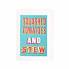 Squashed Tomatoes and Stew Birthday Card