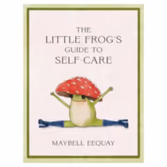 Little Frogs Guide To Self Care