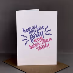 Forty Better Than Thirty Card