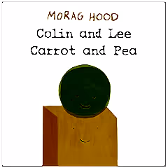 Colin and Lee, Carrot And Pea Morag Hood Hardback