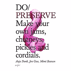 Do Preserve: Make Your Own Jams