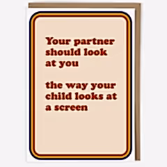 Your Partner Should Look At You Card