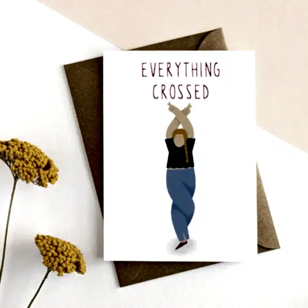 Everything Crossed Good Luck Card