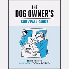 The Dog Owner's Survival Guide