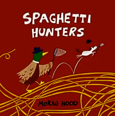 Spaghetti Hunters By Morag Hood (Hardback)